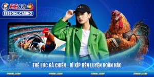 Thể Lực Gà Chiến - Bí Kíp Rèn Luyện Hoàn Hảo
