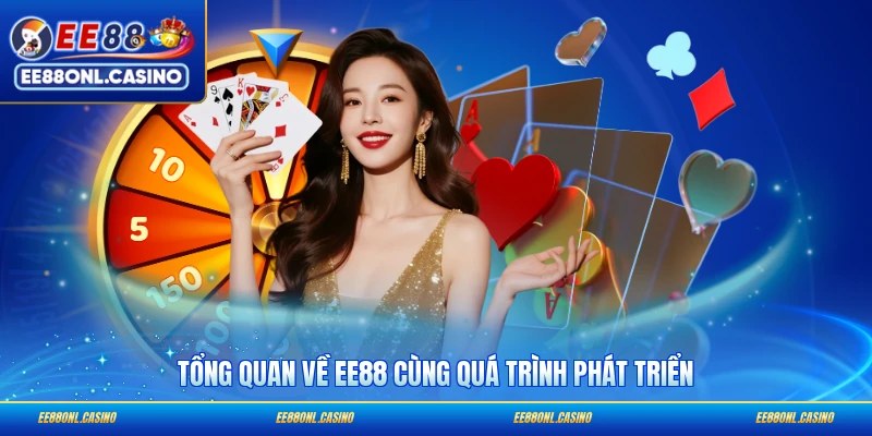 Tổng quan về EE88 cùng quá trình phát triển